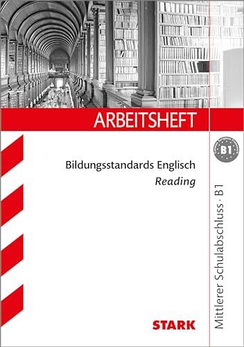 STARK Arbeitsheft Bildungsstandards Englisch - Mittlerer Schulabschluss B1 - Reading: Niveau B1 (Arbeitshefte) von Stark Verlag